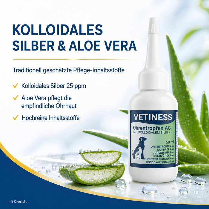 Vetiness Ohrentropfen AG – kolloidales Silber und Aloe Vera, traditionell geschätzte Pflege-Inhaltsstoffe